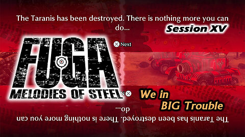 Dangerous Routing Is DANGEROUS | Fuga: Melodies of Steel [NG+] (Session XV)