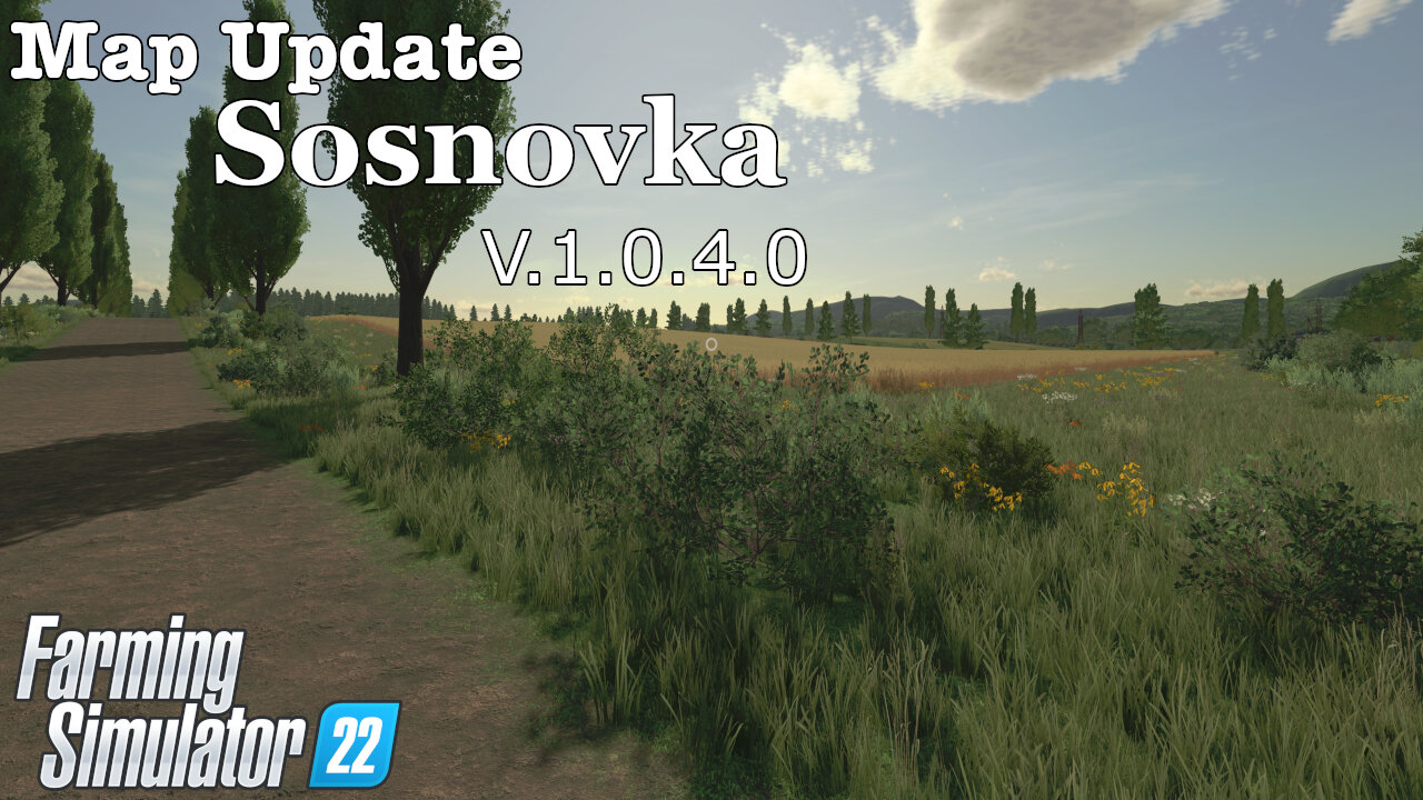 Map Update | Sosnovka | V.1.0.4.0 | Farming Simulator 22