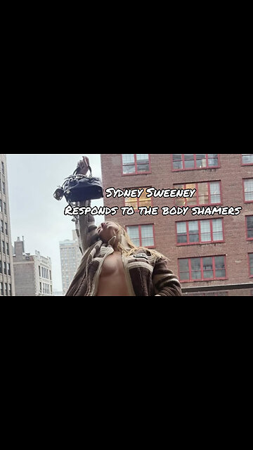 Sydney Sweeney responds to all the body shaming