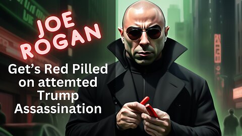 Joe Rogan Red-Pilled: Deep State Conspiracy Behind Trump Assassination Attempt?