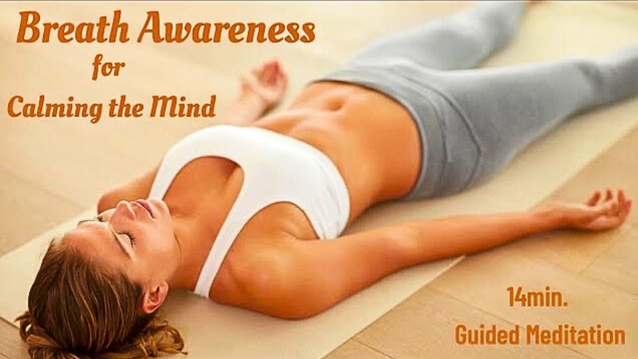 Breath awareness for Calming the Mind: 14 Minute Guided Meditation