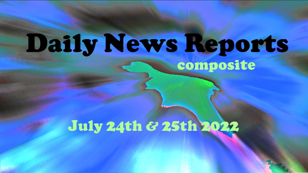 Daily News 25th, 24th July 2022 composite