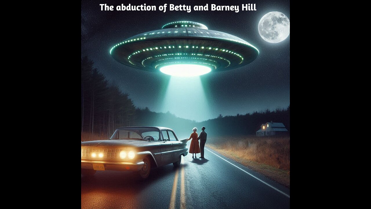 The Alien Abduction of Barney and Betty Hill