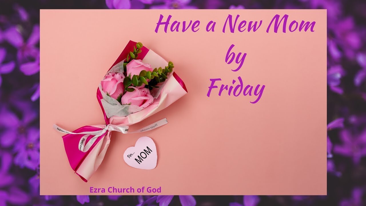 Have a New Mom by Friday - Joshua 2, 6; Ruth 2, 3, 4; Hebrews 11; Matthew 1