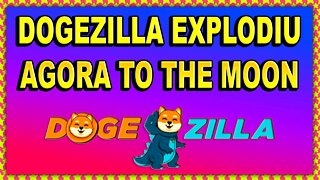 DOGEZILLA EXPLODIU AGORA !!!