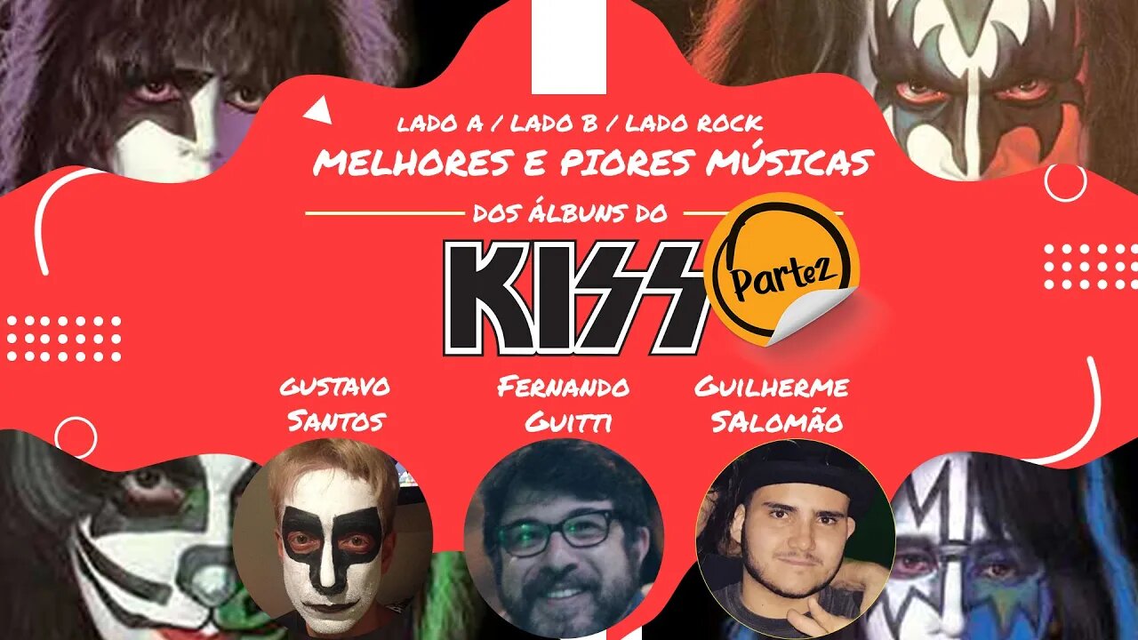 Melhores e Piores Músicas dos Álbuns do Kiss Parte 2 com Guilherme Salomão e Gustavo Santos