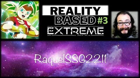 Reality Based Extreme #3: RaquelSSG2211