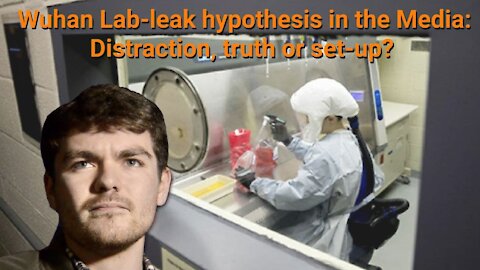 Nick Fuentes || Wuhan lab-leak hypothesis in the Media: Distraction, truth or set-up?