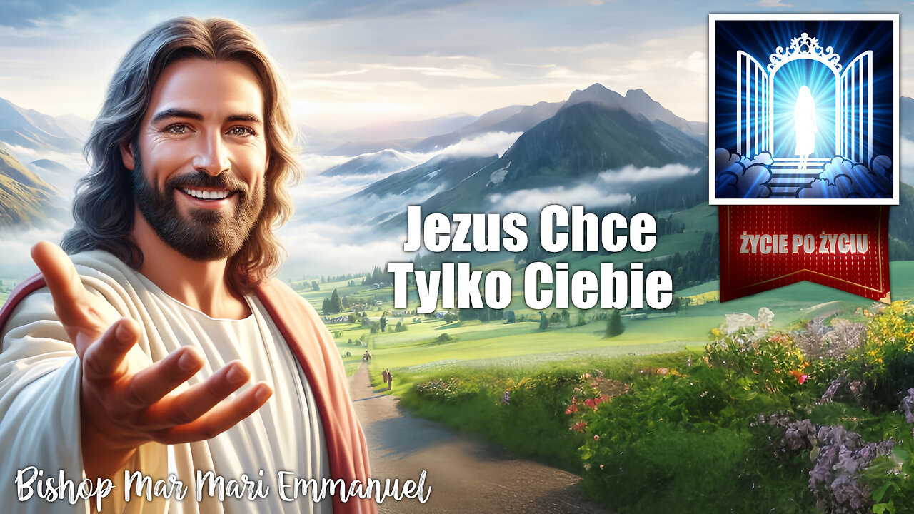 Jezus Chce Tylko Ciebie ✽ Życie po Życiu ✽ LEKTOR PL