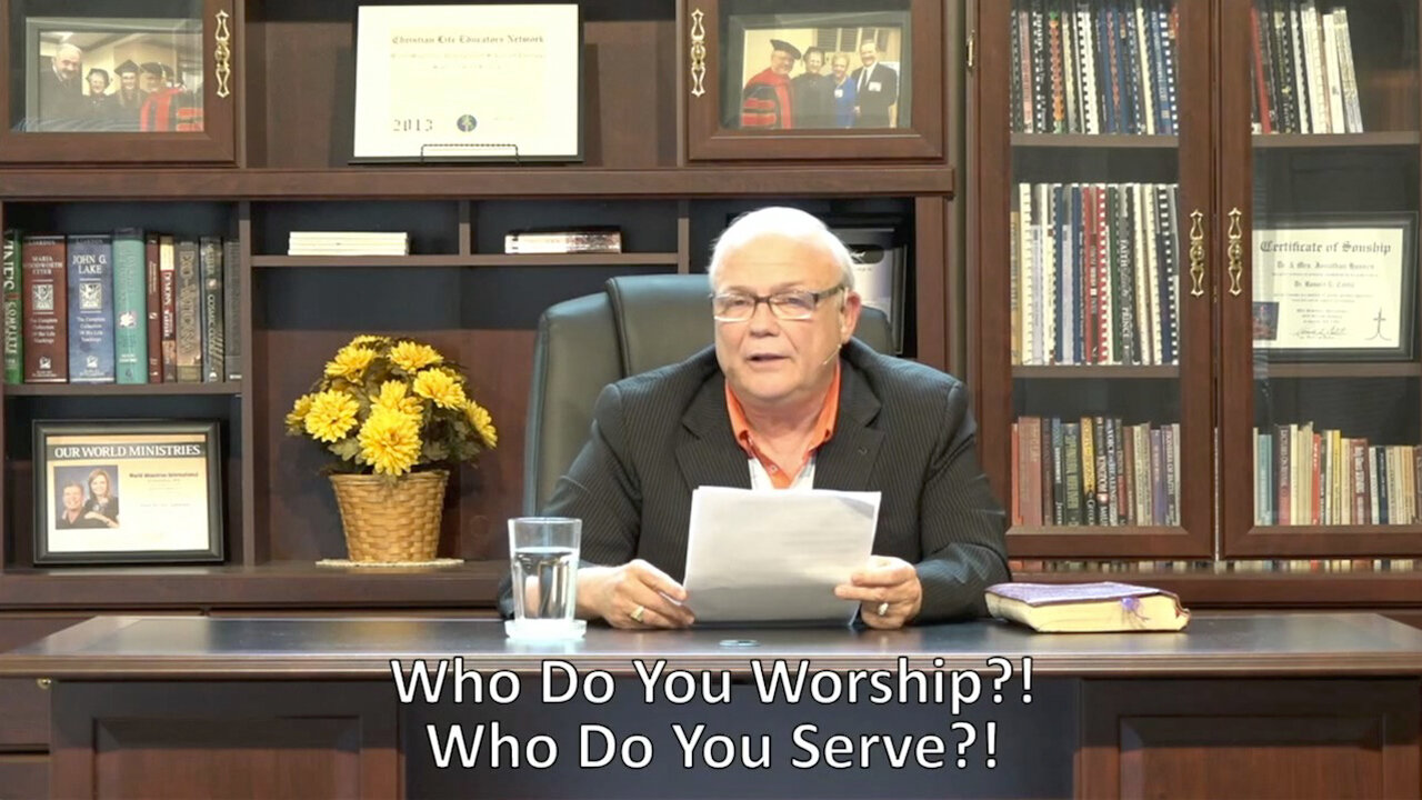 Who Do You Worship?! Who Do You Serve?!