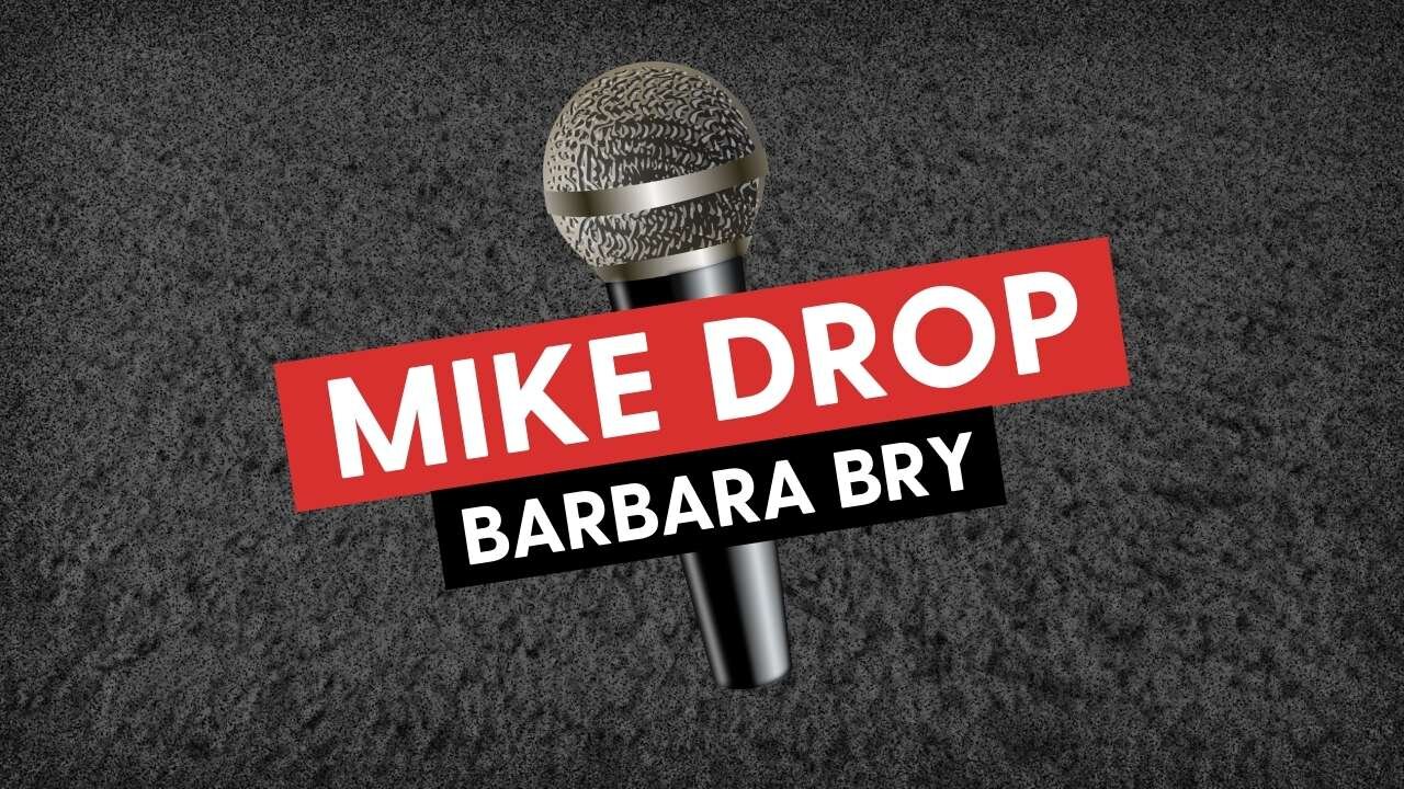 MIKE DROP: Barbara Bry