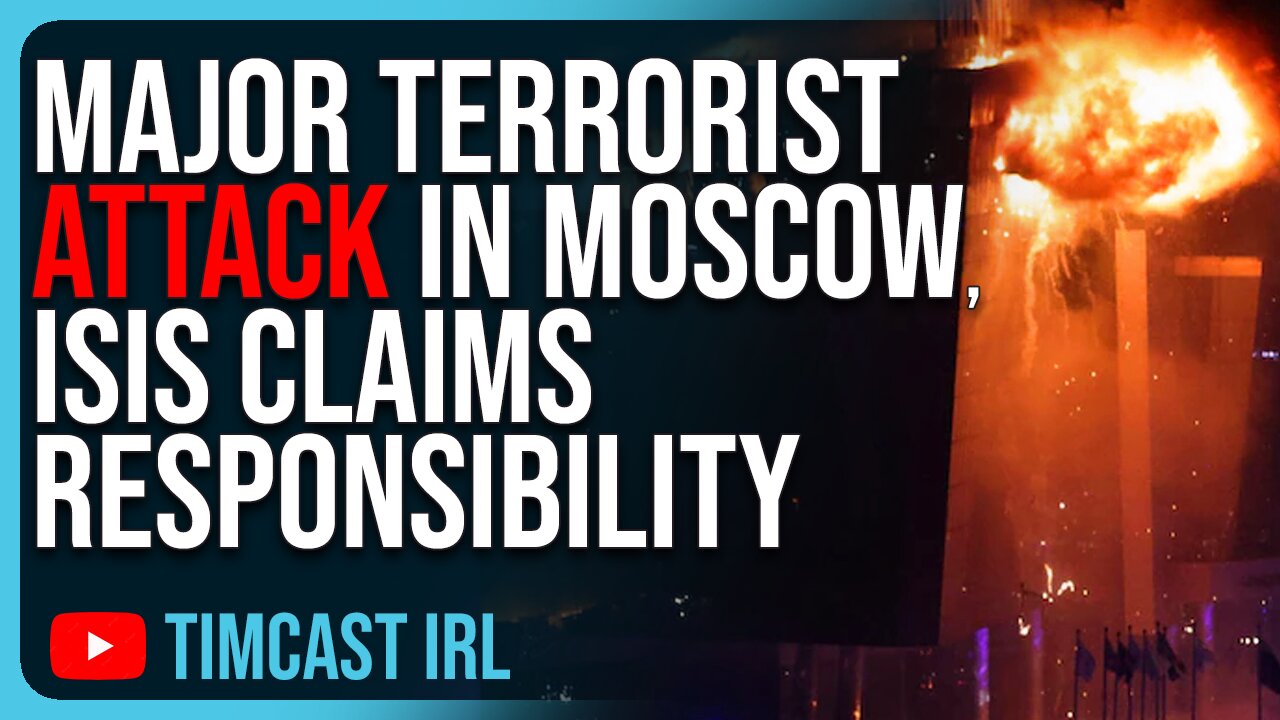 MAJOR Terrorist Attack In Moscow, ISIS Claims Responsibility, WW3 Fears Increase Dramatically