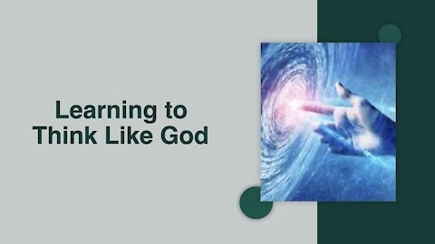 Learning to Think Like God