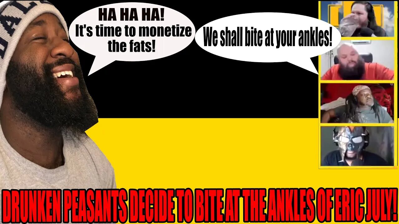 Eric July Newest Detractors are the FATS known as the Drunken Peasants! | Let's Point and Laugh!