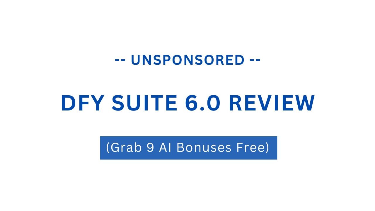 DFY Suite 6.0 Review - With 9 Super AI Bonuses