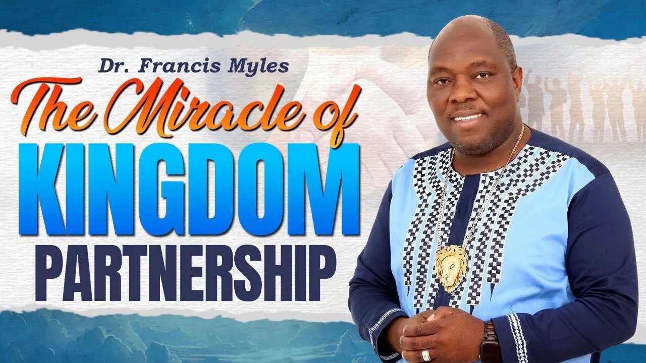 The Miracle of Kingdom Partnership | Dr. Francis Myles