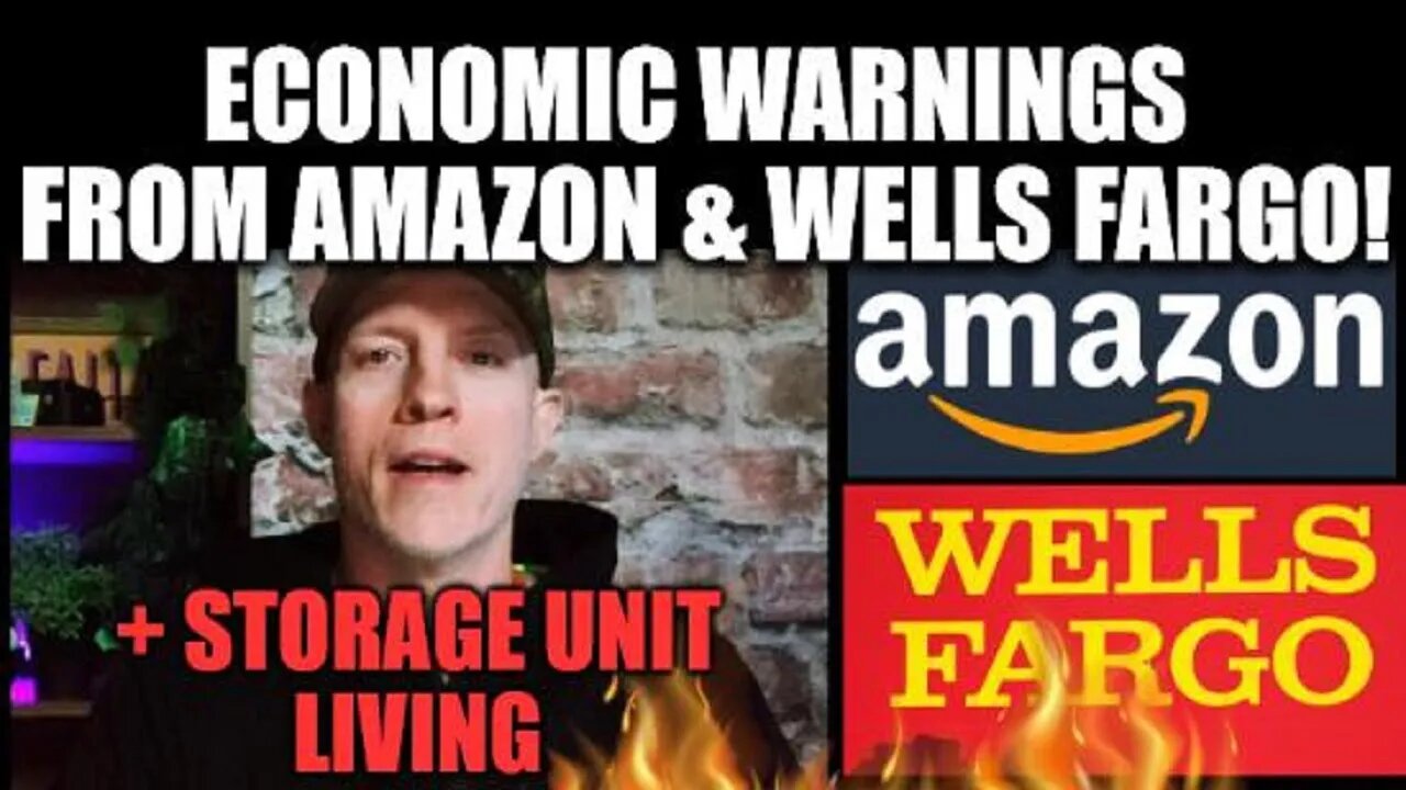 ECONOMIC WARNINGS FROM AMAZON AND WELLS FARGO, DECLINE IN 2H, A VIEWER IS MOVING INTO A STORAGE UNIT