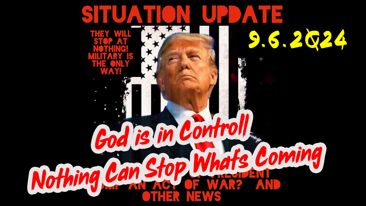 Situation Update 9-6-2Q24 ~ Q Drop + Trump u.s Military - White Hats Intel ~ SG Anon Intel