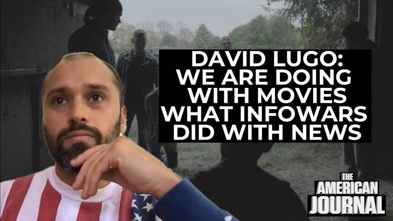 Filmmaker Dave Lugo: We Are Doing With Movies What Infowars Did With News