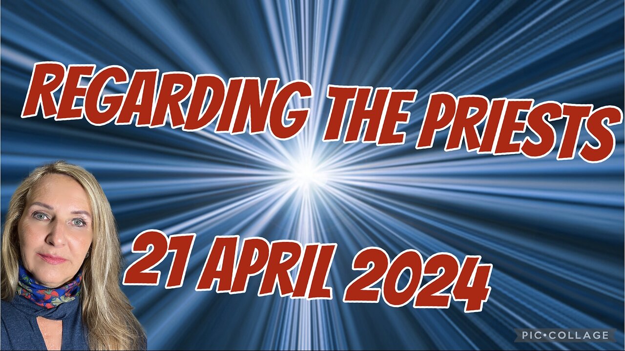 REGARDING THE PRIESTS / 21 April 2024