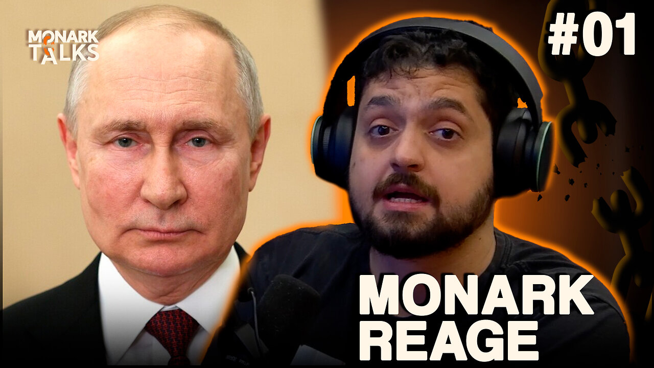 MONARK REAGE A ENTREVISTA DO VLADIMIR PUTIN - Monark Reage #01