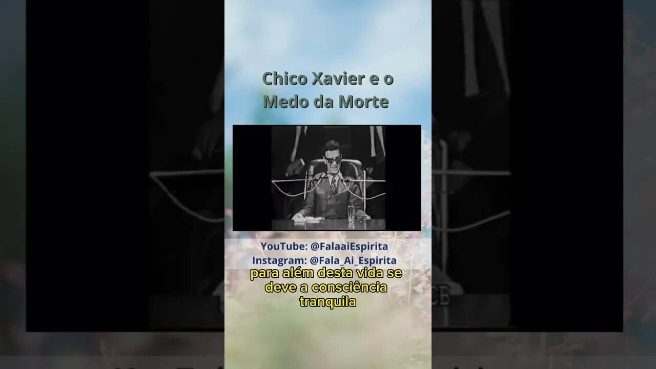 Chico Xavier e o medo da Morte #espiritismo #falaaíespirita #allankardec