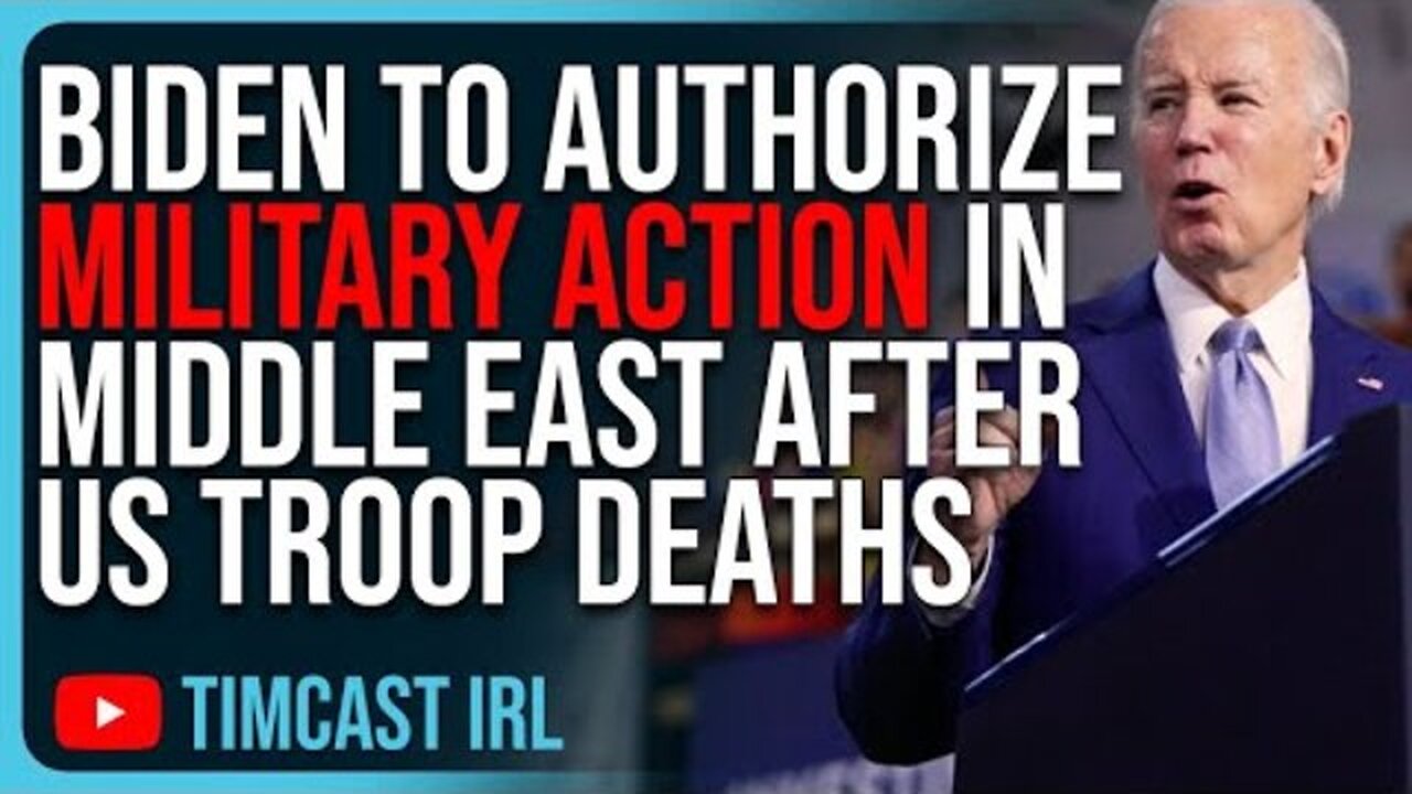 BIDEN TO AUTHORIZE MILITARY ACTION IN MIDDLE EAST RETALIATING FOR US TROOP DEATHS, WW3 FEAR