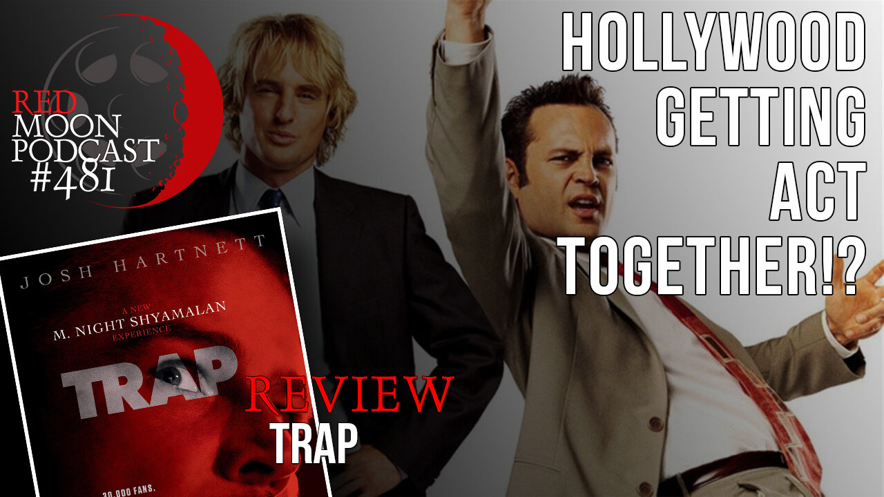 Hollywood Getting Its Act Together!? | Trap Review | RMPodcast Episode 481