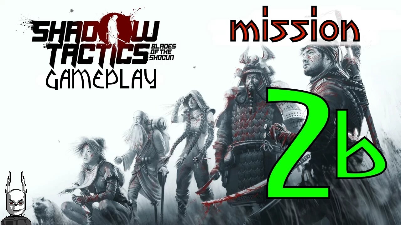 Shadow Tactics - Mission 2 B [gameplay]