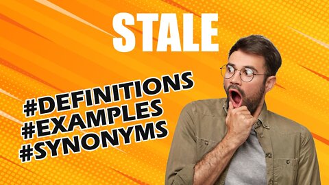 Definition and meaning of the word "stale"