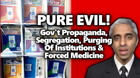 HELL ON EARTH: Forced Medicine, Segregation, Institutional Purging, Vax Harm & Government Propaganda