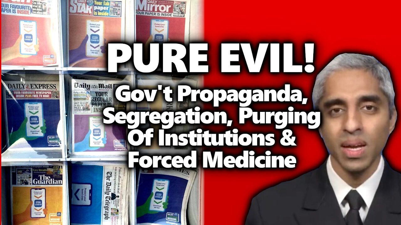 HELL ON EARTH: Forced Medicine, Segregation, Institutional Purging, Vax Harm & Government Propaganda