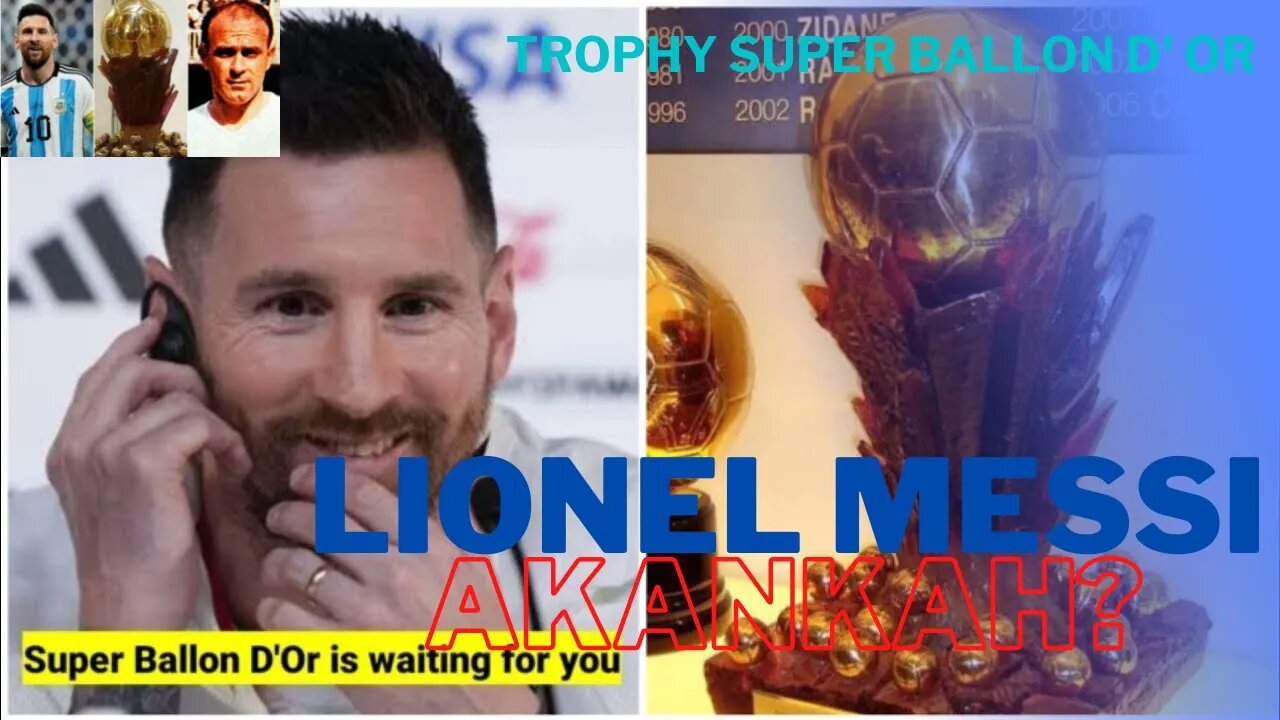 Super Ballon D 'or | Lionel Messi Bakal Di Anugrahi Trophy Super Ballon D'or | ENG SUB