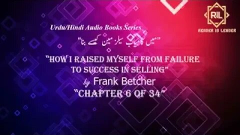 "How I Raised Myself from Failure to Success in Selling by Frank Betcher" || Chapter 6 of 34 || Read