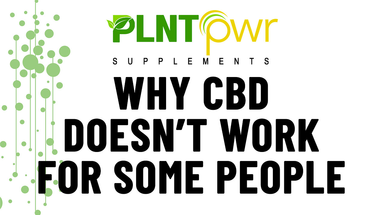 WHY CBD DOESNT WORK FOR SOME PEOPLE