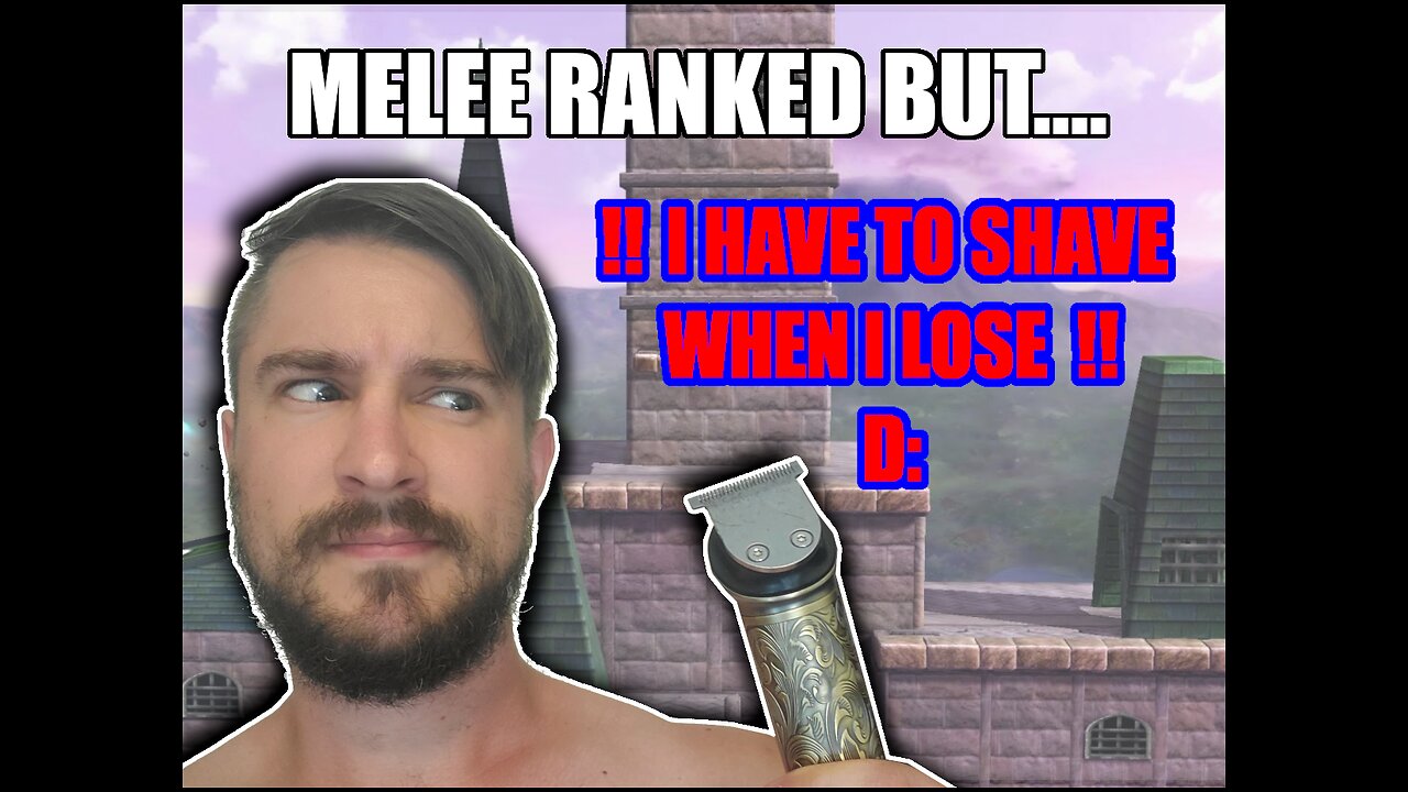 Melee Ranked - But I Shave if I Lose!!