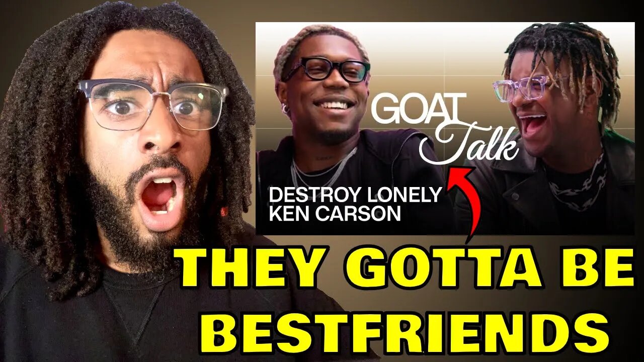 GOAT TALK: DESTROY LONELY & KEN CARSON REACTION