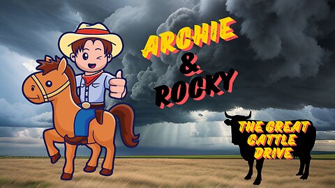 Archie and Rocky: The Great Cattle Drive