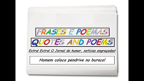 Notícias engraçadas: Homem coloca pendrive no buraco! [Frases e Poemas]