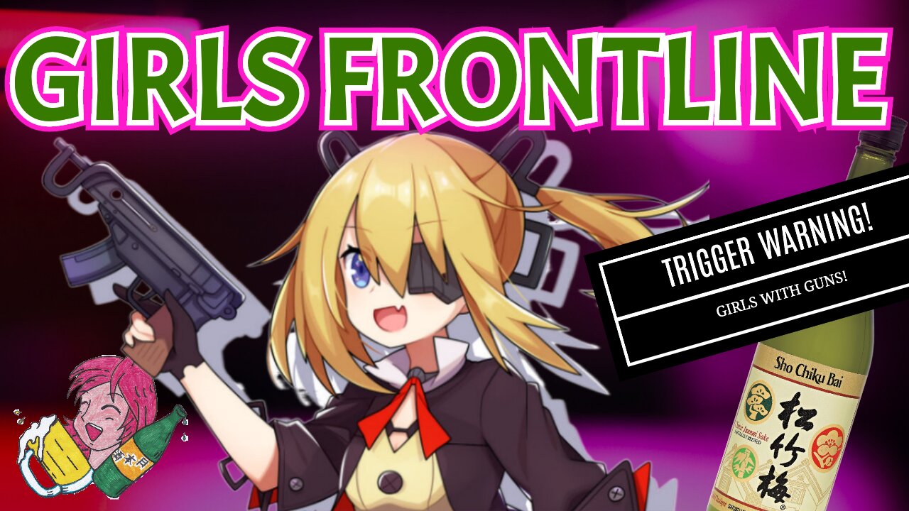 Get TriGGered with Girls Frontline (Alcohol And Anime Night E.33)