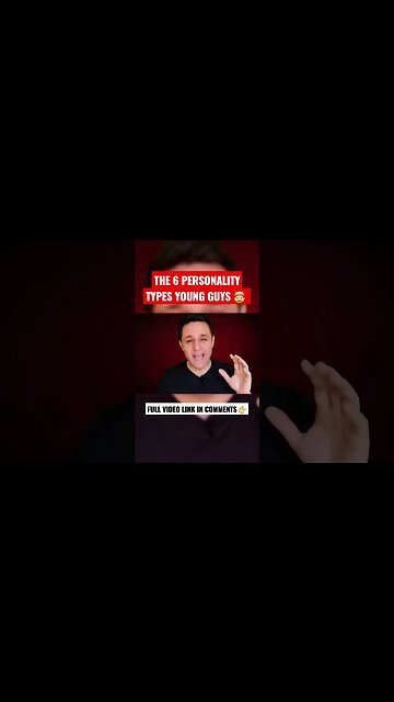 The 6 PERSONALITY TYPES Young Guys 🤯