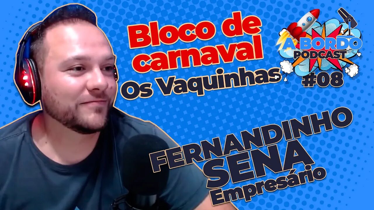 Fernandinho Sena (Empresário) - A Bordo - PodCast #08