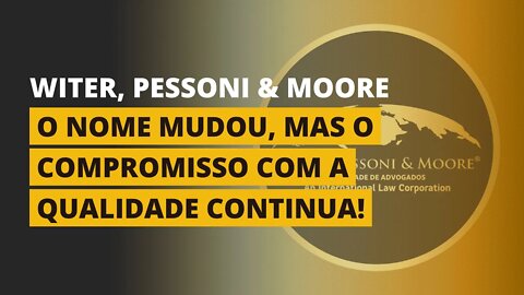 WITER, PESSONI & MOORE - ADVOGADOS DE IMIGRAÇÃO