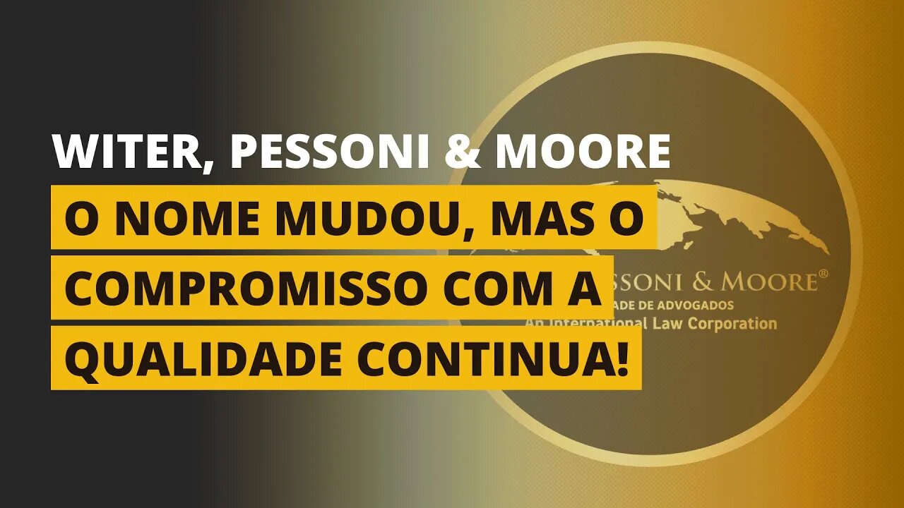 WITER, PESSONI & MOORE - ADVOGADOS DE IMIGRAÇÃO