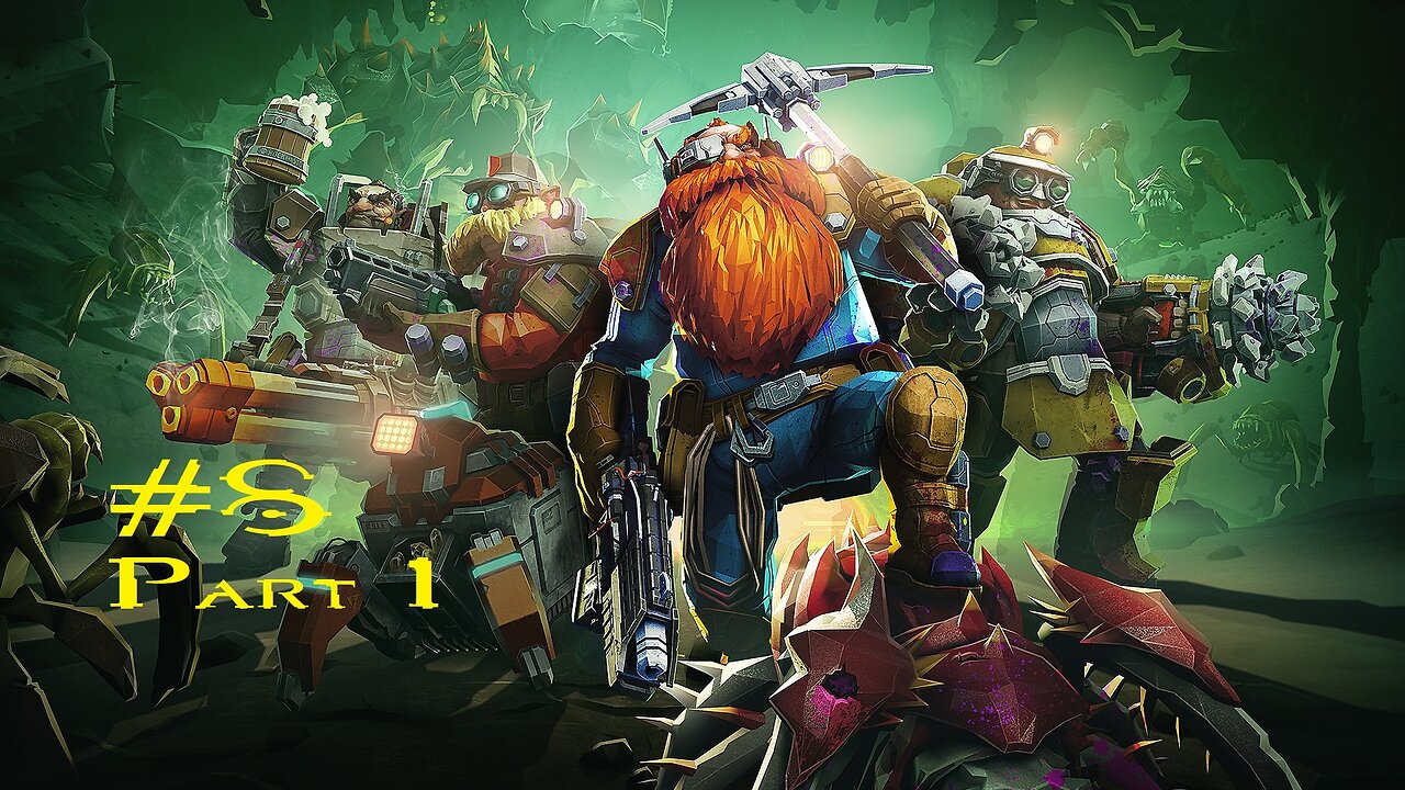 Deep Rock Galactic: Stream 8: Part 1