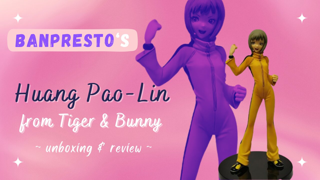 Unboxing Banpresto's Huang Pao-lin from Tiger & Bunny!