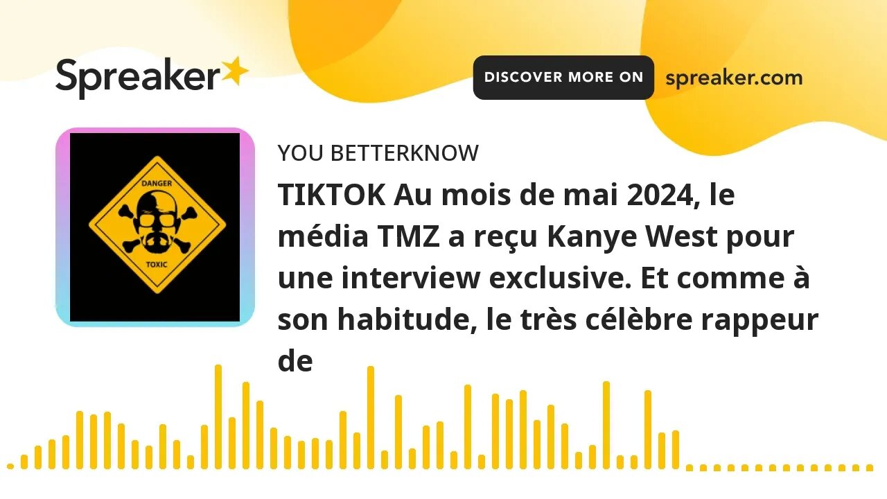 TIKTOK Au mois de mai 2024, le média TMZ a reçu Kanye West pour une interview exclusive. Et comme à