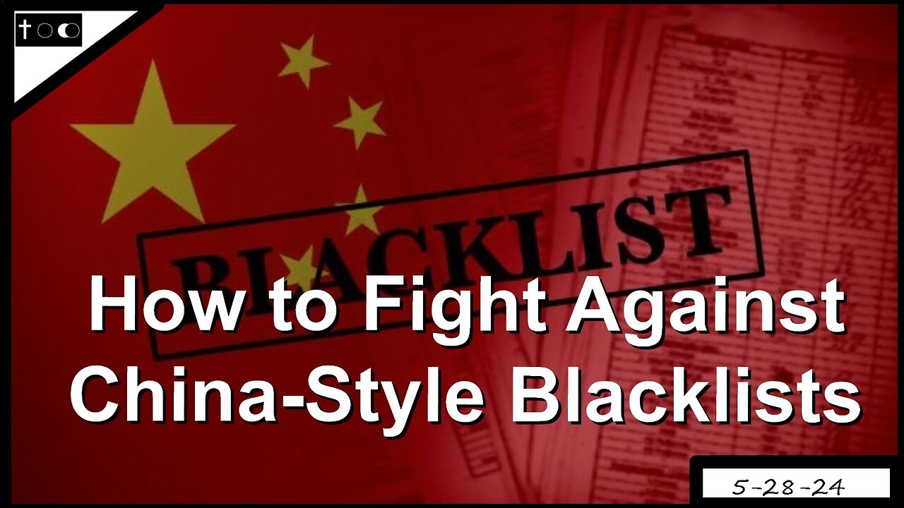 How to defeat China-style blacklists - 5-28-24