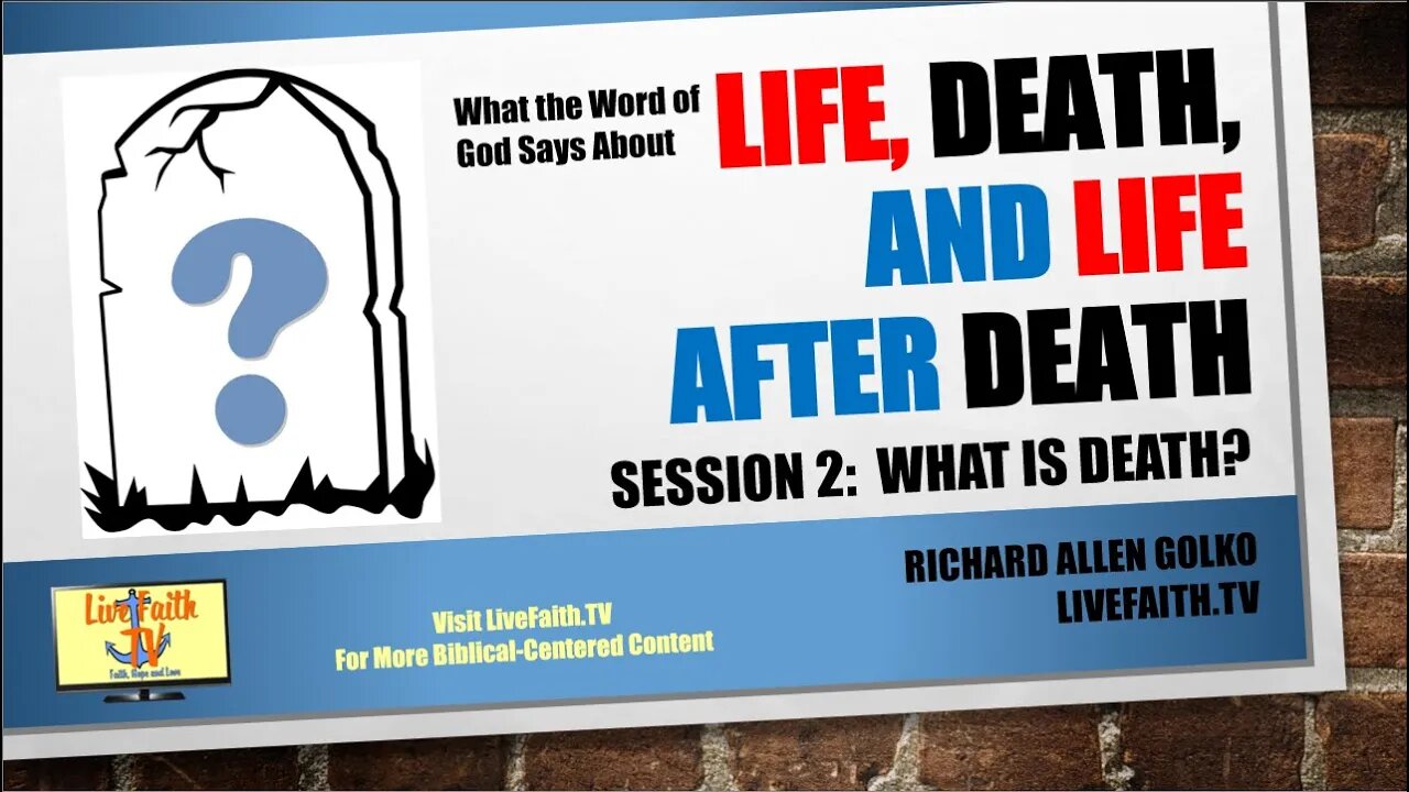 What the Word of God Says About Life, Death and Life After Death: Session 2: What is Death?