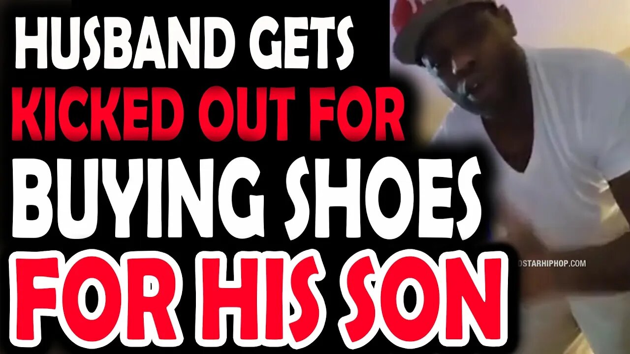 Man Pays $500 a Month in Child Support Gets Kicked Out by his Wife after his BM ask for shoes